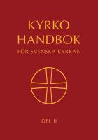 Kyrkohandbok f&ouml;r Svenska kyrkan, del II