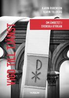 Vigd till tj&auml;nst : om &auml;mbetet i Svenska kyrkan