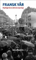 Fransk v&aring;r : Stig Dagermans oskrivna reportage