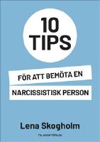 10 tips f&ouml;r att bem&ouml;ta en narcissistisk person