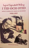 I tid och otid : br&aring;kig journalistik  under sju decennier 1933-1997