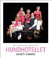 Hundhotellet : sm&aring; betraktelser och stora k&auml;nslor