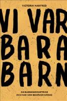 Vi var bara barn : om barnendometrios och vad som beh&ouml;ver g&ouml;ras