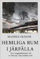 Hemliga rum i J&auml;rf&auml;lla : inre byggnadsskisser till en f&ouml;rstad i Stockholms stift och dess tillkomst