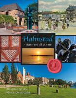 Halmstad : stan runt d&aring; och nu
