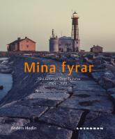Mina fyrar : med kameran l&auml;ngs kusterna 1964&ndash;2019
