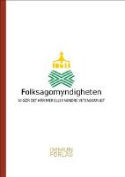 Folksagomyndigheten : vi g&ouml;r det h&auml;r mer eller mindre vetenskapligt
