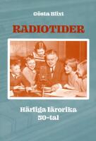 Radiotider : h&auml;rliga l&auml;rorika 50-tal