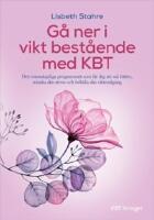 KBT vid &ouml;vervikt : det vetenskapliga programmet som f&aring;r dig att m&aring; b&auml;ttre, minska din stress och g&aring; ner i vikt best&aring;ende