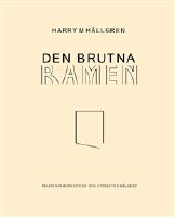 Den brutna ramen : tradition, konvention och uppbrott i m&aring;leriet