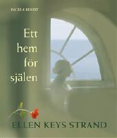Ett hem f&ouml;r sj&auml;len : Ellen Keys strand