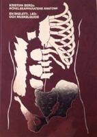 R&ouml;relseapparatens anatomi : en skelett, led och muskelguide