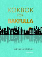 Kokbok för bakfulla : recept, råd & rövarhistorier