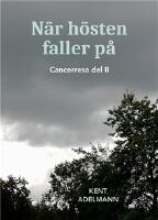 N&auml;r h&ouml;sten faller p&aring;: Cancerresa del II
