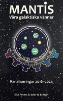 Mantis - v&aring;ra galaktiska v&auml;nner : kanaliseringar 2016-2024