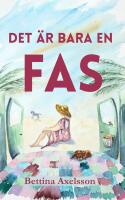 Det &auml;r bara en fas : om k&auml;rlek, v&auml;nskap, vanlife och att l&auml;mna sin komfortzon