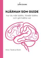 Hj&auml;rnan som guide: hur du m&aring;r b&auml;ttre, f&ouml;rst&aring;r b&auml;ttre och g&ouml;r b&auml;ttre val
