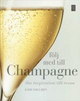 F&ouml;lj med till Champagne