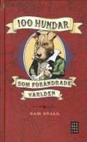 100 hundar som f&ouml;r&auml;ndrade v&auml;rlden
