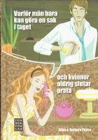 Varför män bara kan gör en sak i taget och kvinnor aldrig slutar prata