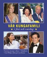 V&aring;r kungafamilj i fest och vardag 2008