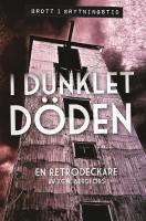 I dunklet d&ouml;den : en retrodeckare