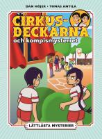 L&auml;ttl&auml;sta mysterier. Cirkusdeckarna och kompismysteriet