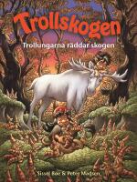 Trollungarna r&auml;ddar skogen