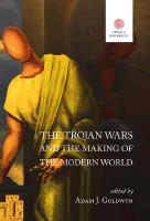 The Trojan Wars and the Making of the Modern World