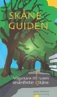Sk&aring;neguiden : v&auml;gvisare till tusen sev&auml;rdheter i Sk&aring;ne