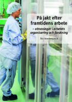 P&aring; jakt efter framtidens arbete : - utmaningar i arbetets organisering och forskning