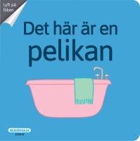 Det h&auml;r &auml;r en pelikan