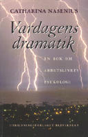Vardagens dramatik : [en bok om arbetslivets psykologi]