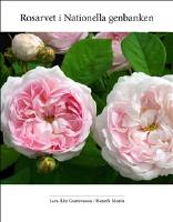 Rosarvet i Nationella genbanken