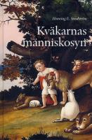 Kv&auml;karnas m&auml;nniskosyn : En studie i den moderna kv&auml;kardomen med s&auml;rskild h&auml;