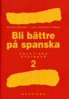 Bli b&auml;ttre p&aring; spanska - [praktiska &ouml;vningar]