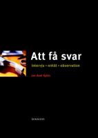 Att få svar : intervju, enkät, observation