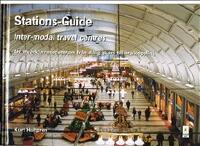 Stations-guide - inter-modal travel centres : att utveckla resecentrum fr&aring;n d&aring;lig skarv till bra koppling