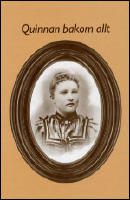 Quinnan bakom allt