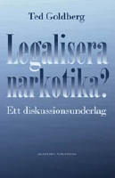 Legalisera narkotika? - ett diskussionsunderlag