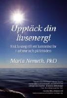 Uppt&auml;ck din livsenergi - enkla steg till ett lumin&ouml;st liv i arbete och p&aring; fritiden