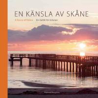 En k&auml;nsla av Sk&aring;ne - A sense of Sk&aring;ne = Ein Gef&uuml;hl f&uuml;r Sk&aring;ne