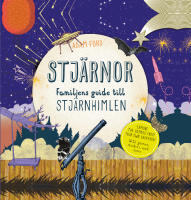 Stj&auml;rnor : familjens guide till stj&auml;rnhimlen
