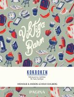 Viktiga barn - kokboken : h&auml;lsosamma m&aring;ltider f&ouml;r hela familjen