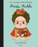 Sm&aring; m&auml;nniskor, stora dr&ouml;mmar. Frida Kahlo