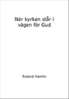 N&auml;r kyrkan st&aring;r i v&auml;gen f&ouml;r Gud