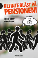 Bli inte bl&aring;st p&aring; pensionen! : en bok om att g&ouml;ra r&auml;tt val