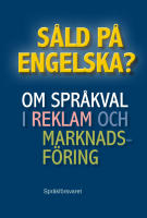 S&aring;ld p&aring; engelska? Om spr&aring;kval i reklam och marknadsf&ouml;ring