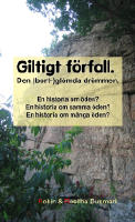 Giltigt f&ouml;rfall - den (bort-)gl&ouml;mda dr&ouml;mmen : en historia om &ouml;den? En historia om samma &ouml;den? En historia om m&aring;nga &ouml;den?