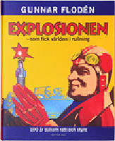 Explosionen som fick v&auml;rlden i rullning. 100 &aring;r bakom ratt och styre